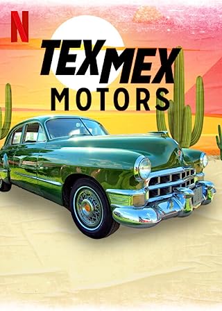 Tex Mex Motors Season 1 (2023)