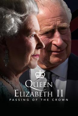 Queen Elizabeth II Passing of the Crown A Special Edition of (2022)