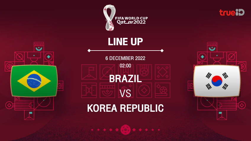 ฟุตบอลโลก 2022 รอบ 16 ทีมสุดท้าย ระหว่าง Brazil vs South Korea