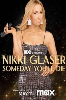 Nikki Glaser Someday You'll Die (2024) [NoSub]